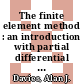 The finite element method : an introduction with partial differential equations [E-Book] /