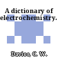 A dictionary of electrochemistry.