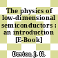 The physics of low-dimensional semiconductors : an introduction [E-Book] /