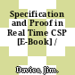 Specification and Proof in Real Time CSP [E-Book] /