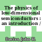 The physics of low-dimensional semiconductors : an introduction /
