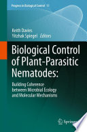 Biological Control of Plant-Parasitic Nematodes: [E-Book] : Building Coherence between Microbial Ecology and Molecular Mechanisms /