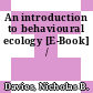 An introduction to behavioural ecology [E-Book] /