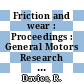 Friction and wear : Proceedings : General Motors Research Laboratories symposium. 0001 : Detroit, MI, 10.06.1957-11.06.1957 /