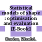Statistical models of shape : optimisation and evaluation [E-Book] /