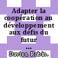 Adapter la coopération au développement aux défis du futur [E-Book] : enquête réalisée auprès des pays partenaires /
