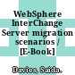WebSphere InterChange Server migration scenarios / [E-Book]