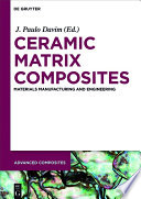 Ceramic matrix materials : materials, manufacturing and engineering [E-Book] /