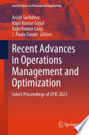 Recent Advances in Operations Management and Optimization [E-Book] : Select Proceedings of CPIE 2023 /