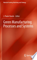 Green Manufacturing Processes and Systems [E-Book] /