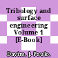 Tribology and surface engineering Volume 1 [E-Book] /