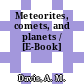 Meteorites, comets, and planets / [E-Book]