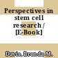 Perspectives in stem cell research / [E-Book]