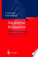 The airborne microparticle : its physics, chemistry, optics, and transport phenomena /