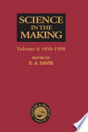 Science in the making. 4. 1950 - 1998 : scientific development as chronicled by historic papers in the Philosophical Magazine - with commentaries and illustrations /