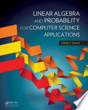 Linear algebra and probability for computer science applications [E-Book] /
