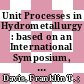 Unit Processes in Hydrometallurgy : based on an International Symposium, Dallas, Texas, February 24 - 28, 1963 /