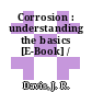 Corrosion : understanding the basics [E-Book] /