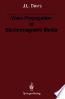 Wave Propagation in Electromagnetic Media [E-Book] /