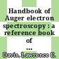 Handbook of Auger electron spectroscopy : a reference book of standard data for identification and interpretation of auger electron spectroscopy data /
