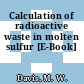 Calculation of radioactive waste in molten sulfur [E-Book]
