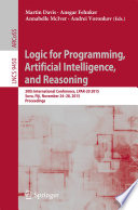 Logic for Programming, Artificial Intelligence, and Reasoning [E-Book] : 20th International Conference, LPAR-20 2015, Suva, Fiji, November 24-28, 2015, Proceedings /