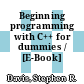 Beginning programming with C++ for dummies / [E-Book]