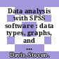 Data analysis with SPSS software : data types, graphs, and measurement tendencies [E-Book] /