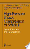 High-Pressure Shock Compression of Solids II [E-Book] : Dynamic Fracture and Fragmentation /