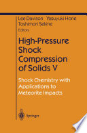 High-Pressure Shock Compression of Solids V [E-Book] : Shock Chemistry with Applications to Meteorite Impacts /