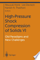 High-Pressure Shock Compression of Solids VI [E-Book] : Old Paradigms and New Challenges /