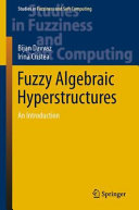 Fuzzy algebraic hyperstructures : an introduction [E-Book] /