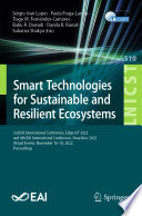Smart Technologies for Sustainable and Resilient Ecosystems [E-Book] : 3rd EAI International Conference, Edge-IoT 2022, and 4th EAI International Conference, SmartGov 2022, Virtual Events, November 16-18, 2022, Proceedings /