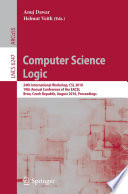 Computer Science Logic [E-Book] : 24th International Workshop, CSL 2010, 19th Annual Conference of the EACSL, Brno, Czech Republic, August 23-27, 2010. Proceedings /
