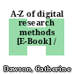 A-Z of digital research methods [E-Book] /