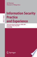 Information Security Practice and Experience [E-Book] : Third International Conference, ISPEC 2007, Hong Kong, China, May 7-9, 2007. Proceedings /