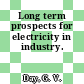 Long term prospects for electricity in industry.