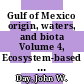 Gulf of Mexico origin, waters, and biota Volume 4, Ecosystem-based management [E-Book] /