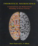 Theoretical neuroscience : computational and mathematical modeling of neural systems /