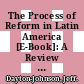The Process of Reform in Latin America [E-Book]: A Review Essay /