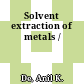 Solvent extraction of metals /