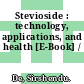 Stevioside : technology, applications, and health [E-Book] /