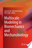 Multiscale modeling in biomechanics and mechanobiology [E-Book] /