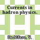 Currents in hadron physics.