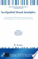 GeoSpatial Visual Analytics [E-Book] : Geographical Information Processing and Visual Analytics for Environmental Security /