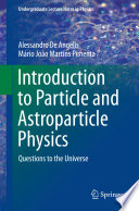 Introduction to Particle and Astroparticle Physics [E-Book] : Questions to the Universe /