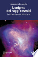 L'enigma dei raggi cosmici [E-Book] : Le più grandi energie dell'universo /