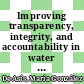 Improving transparency, integrity, and accountability in water supply and sanitation [E-Book]/