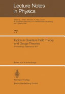 Topics in Quantum Field Theory and Gauge Theories : Proceedings of the VIII International Seminar on Theoretical Physics Held by GIFT in Salamanca, June 13–19, 1977 [E-Book] /