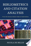 Bibliometrics and citation analysis : from the science ciatation index to cybermetrics / Nicola de Bellis.